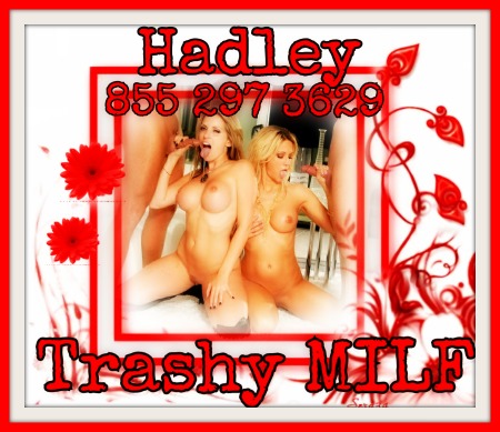 Trashy MILF Hadley